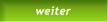 weiter weiter